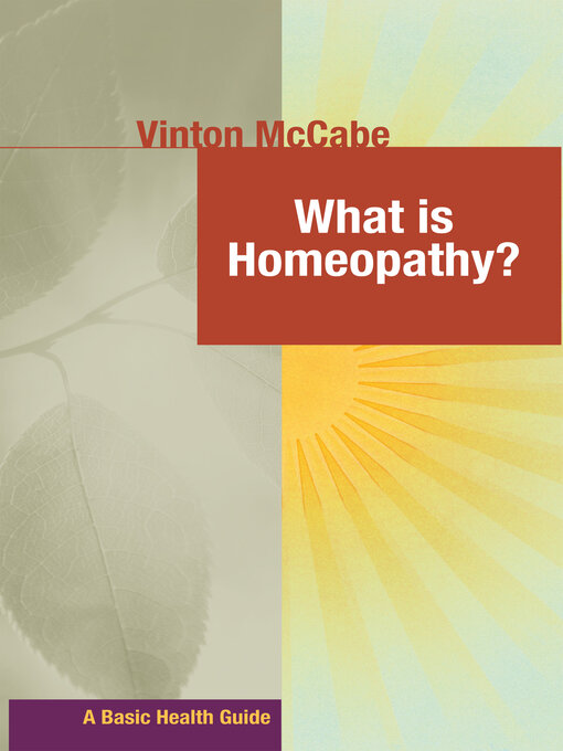 Title details for What Is Homeopathy? by Vinton McCabe - Available
